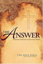 Cover art for The Answer: Authentic Faith for an Uncertain World (The Holy Bible, New Century Version)