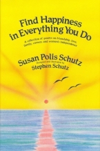 Cover art for Find Happiness in Everything You Do: A Collection of Poems on Friendship , Love, Family, Careers and Women's Independence
