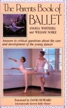 Cover art for The Parents Book of Ballet: Answers to Critical Questions about the Care and Development of the Young Dancer