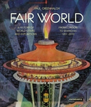 Cover art for Fair World: A History of World's Fairs and Expositions from London to Shanghai 1851-2010