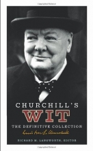 Cover art for Churchill's Wit: The Definitive Collection. [Editor], Richard M. Langworth
