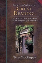 Cover art for Book Lover's Guide to Great Reading: A Guided Tour of Classic & Contemporary Literature