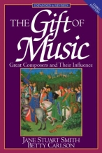 Cover art for The Gift of Music (Expanded and Revised, 3rd Edition): Great Composers and Their Influence