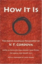 Cover art for How It Is: The Native American Philosophy of V. F. Cordova