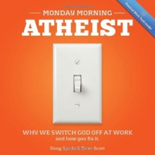 Cover art for Monday Morning Atheist: Why We Switch God Off at Work and How You Fix It