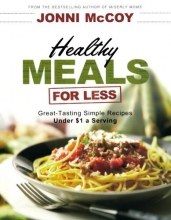 Cover art for Healthy Meals for Less: Great-Tasting Simple Recipes Under $1 a Serving