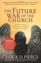 Cover art for The Future War of the Church: How We Can Defeat Lawlessness and Bring God's Order to Earth