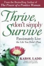 Cover art for Thrive, Don't Simply Survive: Passionately Live the Life You Didn't Plan