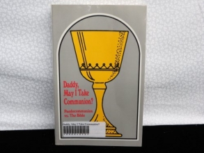 Cover art for Daddy, May I Take Communion?: Paedocommunion Vs the Bible