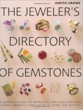 Cover art for The Jeweler's Directory of Gemstones: A Complete Guide to Appraising and Using Precious Stones From Cut and Color to Shape and Settings