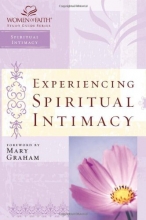 Cover art for Experiencing Spiritual Intimacy: Women of Faith Study Guide Series