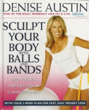 Cover art for Sculpt Your Body with Balls and Bands, Shed Pounds and Get Firm in 12 Minutes a Day