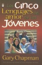 Cover art for Cinco Lenguajes De Amor De Los Jovenes, Los (Spanish Edition)