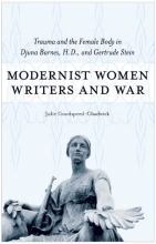 Cover art for Modernist Women Writers and War: Trauma and the Female Body in Djuna Barnes, H.D., and Gertrude Stein