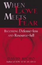 Cover art for When Love Meets Fear: Becoming Defense-Less and Resource-Full