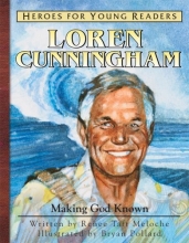 Cover art for Loren Cunningham Making God Known (Heroes for Young Readers)