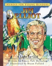 Cover art for Jim Elliot: A Light for God (Heroes for Young Readers)