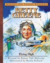 Cover art for Betty Greene: Flying High (Heroes for Young Readers)