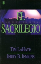 Cover art for Sacrilegio = The Desecration (Left Behind) (Spanish Edition)