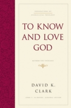 Cover art for To Know and Love God: Method for Theology (Foundations of Evangelical Theology)