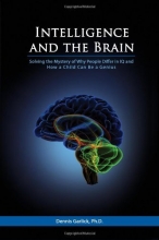 Cover art for Intelligence and the Brain: Solving the Mystery of Why People Differ in IQ and How a Child Can Be a Genius