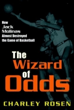 Cover art for The Wizard of Odds: How Jack Molinas Almost Destroyed the Game of Basketball