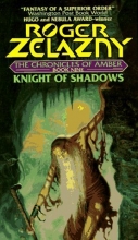 Cover art for Knight of Shadows (Amber Series # 9 )