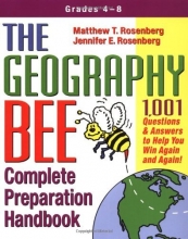 Cover art for The Geography Bee Complete Preparation Handbook: 1,001 Questions & Answers to Help You Win Again and Again!