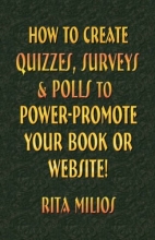 Cover art for HOW to CREATE QUIZZES, SURVEYS & POLLS to POWER-PROMOTE YOUR BOOK or WEBSITE!