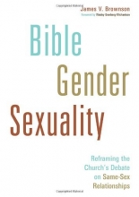 Cover art for Bible, Gender, Sexuality: Reframing the Church's Debate on Same-Sex Relationships