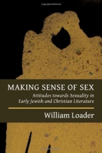 Cover art for Making Sense of Sex: Attitudes towards Sexuality in Early Jewish and Christian Literature (Attitudes to Sex in Early Jewish and Christian Literature)