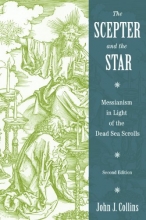 Cover art for The Scepter and the Star: Messianism in Light of the Dead Sea Scrolls