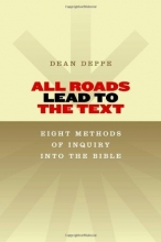 Cover art for All Roads Lead to the Text: Eight Methods of Inquiry into the Bible