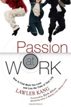 Cover art for Passion at Work: How to Find Work You Love and Live the Time of Your Life