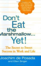 Cover art for Don't Eat The Marshmallow Yet!: The Secret to Sweet Success in Work and Life