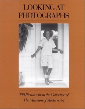 Cover art for Looking at Photographs: 100 Pictures from the Collection of The Museum of Modern Art