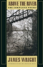Cover art for Above the River: The Complete Poems