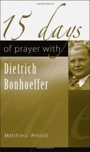 Cover art for 15 Days of Prayer with Dietrich Bonhoeffer (15 Days of Prayer Series)