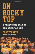 Cover art for On Rocky Top: A Front-Row Seat to the End of an Era