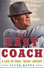 Cover art for The Last Coach: A Life of Paul "Bear" Bryant