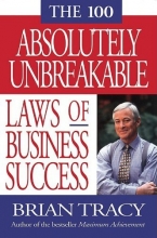 Cover art for The 100 Absolutely Unbreakable Laws of Business Succes