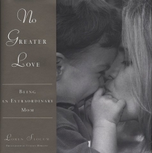 Cover art for No Greater Love: Being an Extraordinary Mom