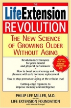 Cover art for The Life Extension Revolution: The New Science of Growing Older Without Aging