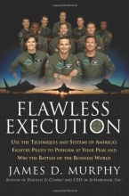 Cover art for Flawless Execution: Use the Techniques and Systems of America's Fighter Pilots to Perform at Your Peak and Win the Battles of the Business World
