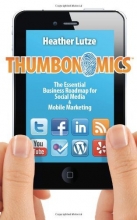 Cover art for Thumbonomics: The Essential Business Roadmap to Social Media & Mobile Marketing