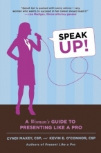 Cover art for Speak Up!: A Woman's Guide to Presenting Like a Pro