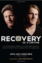 Cover art for Recovery of a Lifetime: The Inspirational Journey of a Super Bowl Hero Son and His Father's Battle Against Multiple Addictions