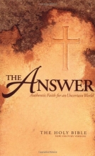 Cover art for The Answer: Authentic Faith for an Uncertain World - The Holy Bible, New Century Version