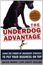 Cover art for The Underdog Advantage: Using the Power of Insurgent Strategy to Put Your Business on Top