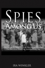 Cover art for Spies Among Us: How to Stop the Spies, Terrorists, Hackers, and Criminals You Don't Even Know You Encounter Every Day
